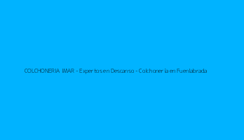 COLCHONERIA IMAR - Expertos en Descanso - Colchonería en Fuenlabrada